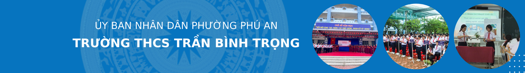 Trường THCS Trần Bình Trọng - Phường Phú An
